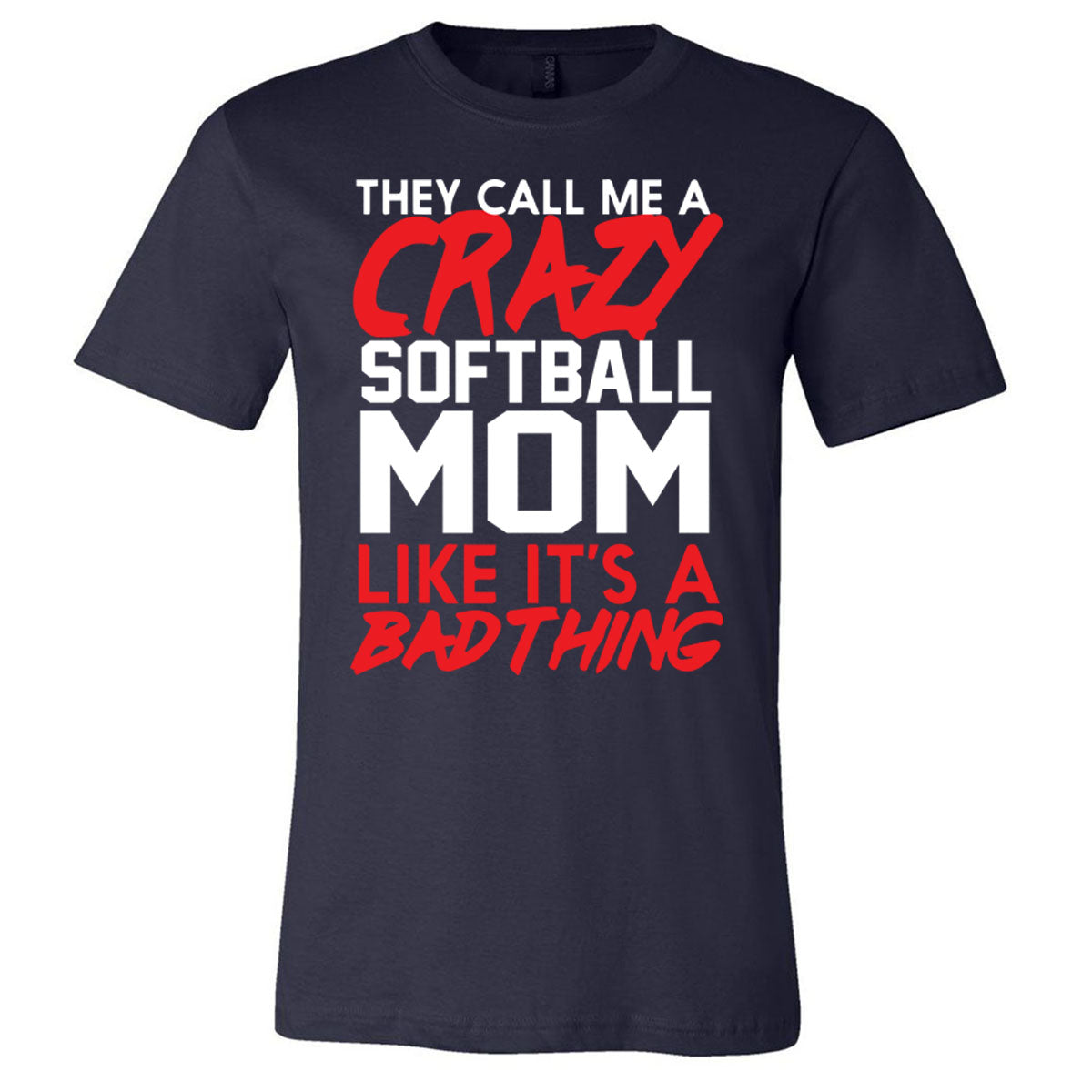 They Call Me Crazy Softball Mom - Navy Tee - Southern Grace Creations