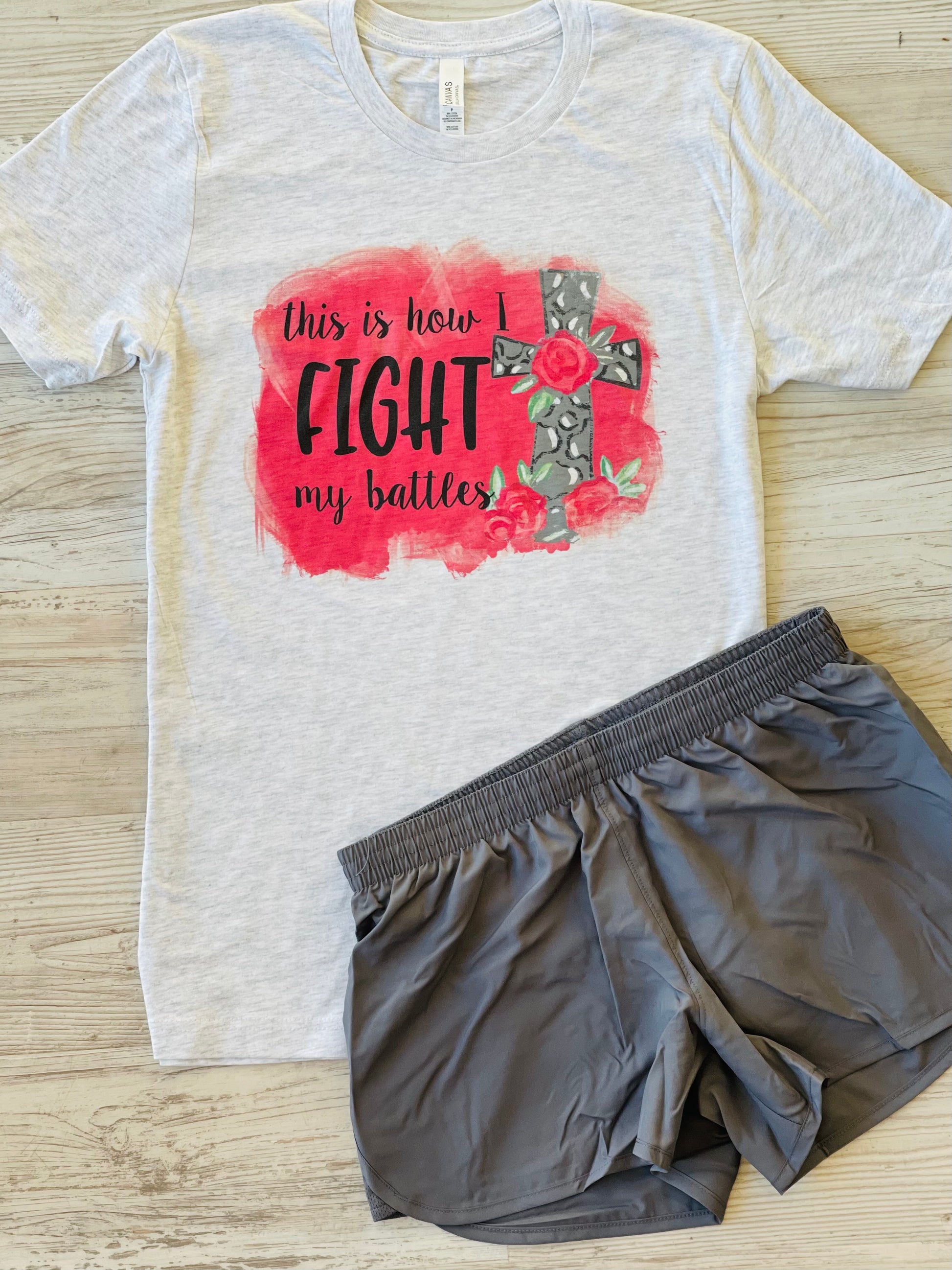 “This is how I fight my Battles” short set (Ash Tee/Grey Shorts) - Southern Grace Creations