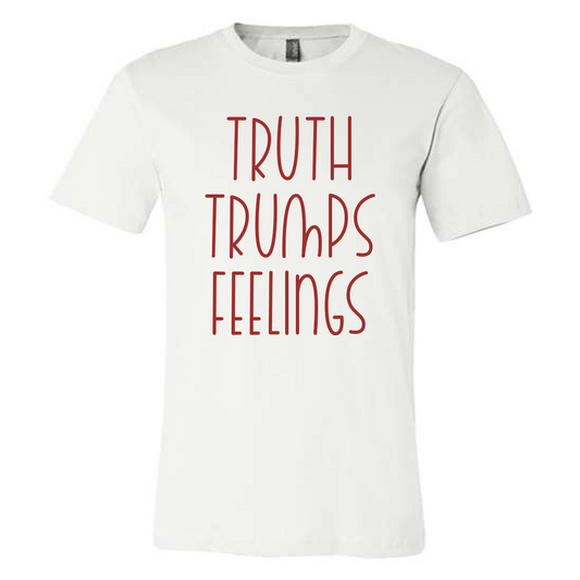 Truth Trumps Feelings - White Tee - Southern Grace Creations