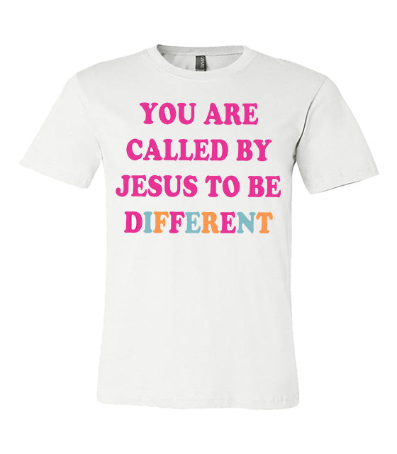 You are Called by Jesus to be Different - White Tee - Southern Grace Creations